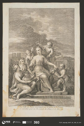 La Ville de Paris couronnée par le génie de la France, et enrichie par les Rivieres de Siene et d...