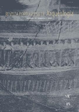 Revista Portuguesa de Arqueologia, vol. 10, n.º 1 (2007)